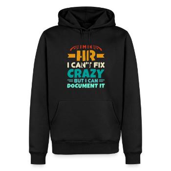 I'm In HR Can't Fix Crazy But Can Document It HR - Men’s Premium Organic Hoodie - black - Front - Nico (187cm)