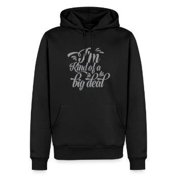 I'm kind of a big deal funny quote - Men’s Premium Organic Hoodie - black - Front - Nico (187cm)