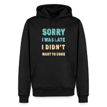 Désolé d’être en retard - je ne voulais pas venir - Sweat à capuche Premium bio Homme - noir - Devant - Nico (187cm)