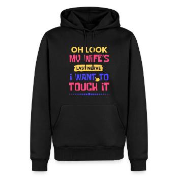 Oh Look My Wife's Last Nerve I Want To Touch It - Men’s Premium Organic Hoodie - black - Front - Nico (187cm)