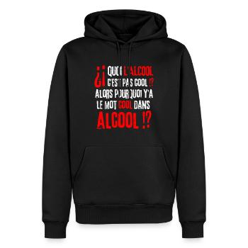 Quoi l'alcool c'est pas cool alors pourquoi .. - Sweat à capuche Premium bio Homme - noir - Devant - Nico (187cm)