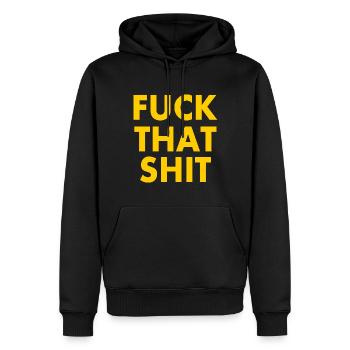 Fuck that shit - Männer Premium Bio Hoodie - Schwarz - Vorne - Nico (187cm)