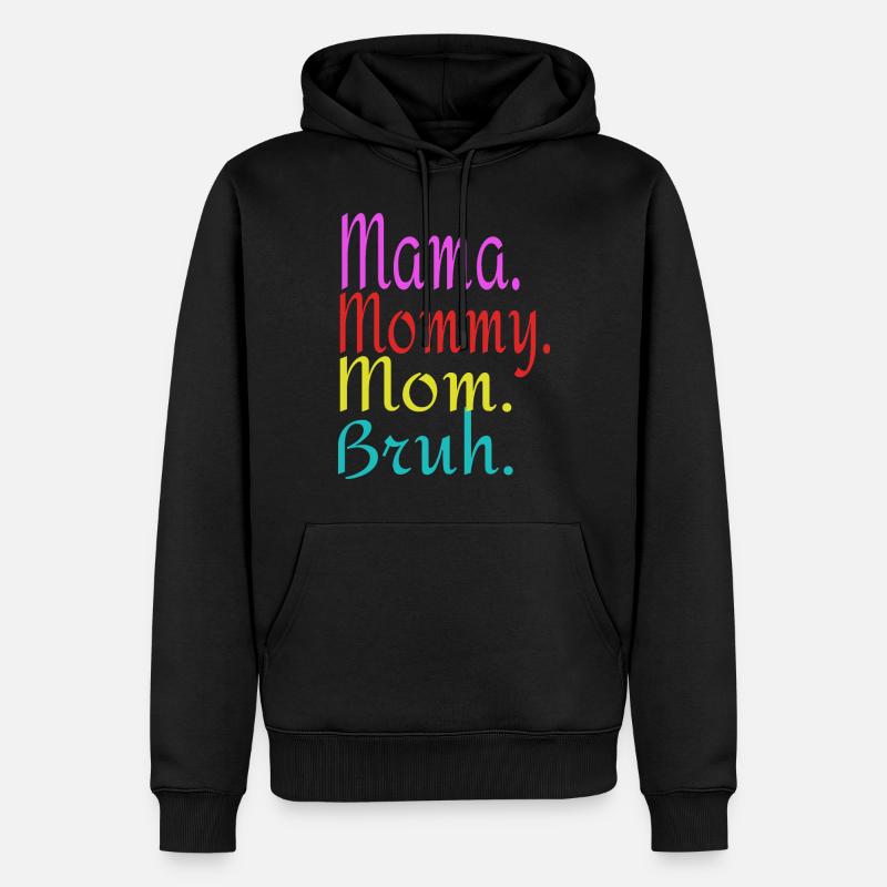MAMA MOMMY MOM BRUH. - Sweat à capuche Premium bio Homme - noir