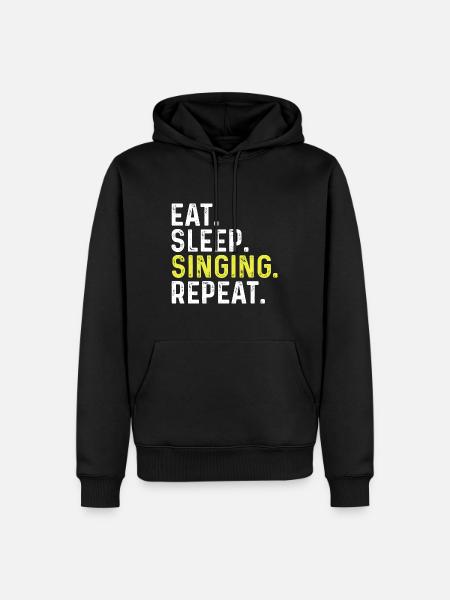 Eat Sleep Singing Repeat - Men’s Premium Organic Hoodie - black