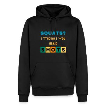 Squats I Thought You Said Shots Funny Novelty - Men’s Premium Organic Hoodie - black - Front - Nico (187cm)