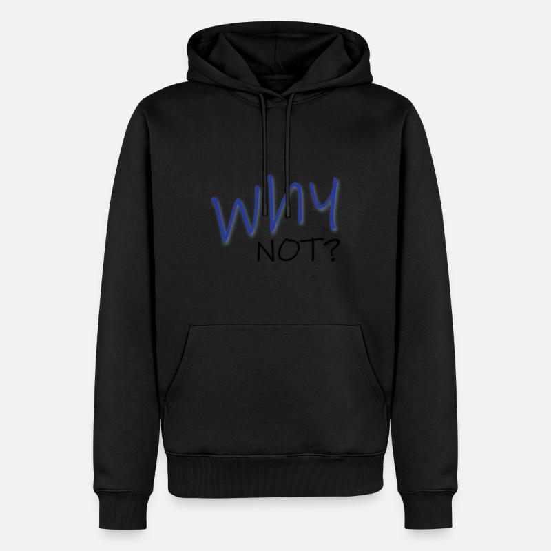 Why Not? - Männer Premium Bio Hoodie - undefined
