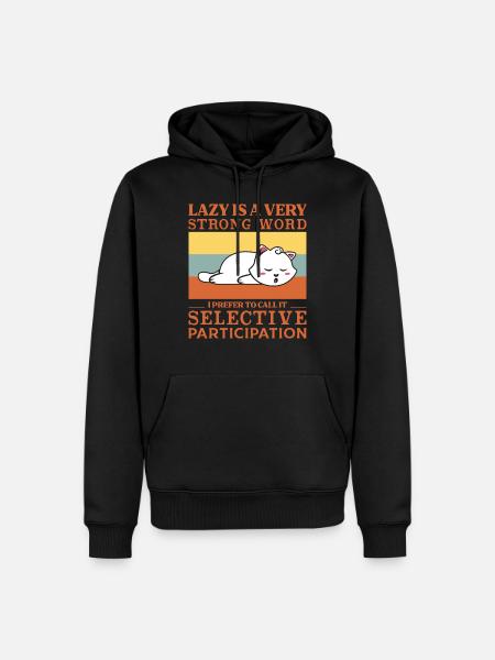 Lazy is a very strong word - Men’s Premium Organic Hoodie - black