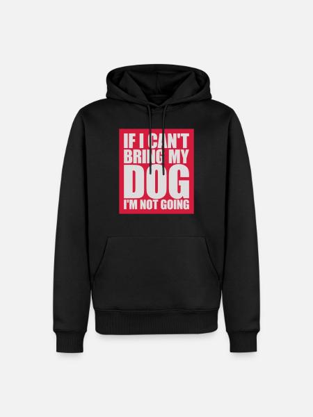 bring my dog quote - Men’s Premium Organic Hoodie - black