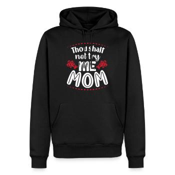 Thou shalt not try me Mom - Männer Premium Bio Hoodie - Schwarz - Vorne - Nico (187cm)