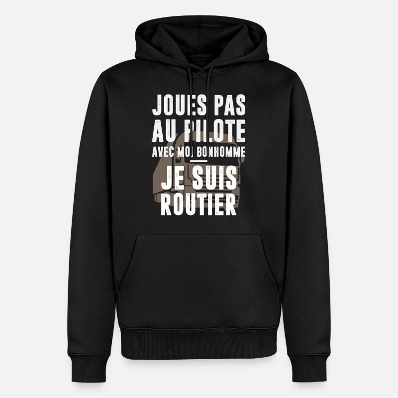 Je suis routier - Sweat à capuche Premium bio Homme - noir