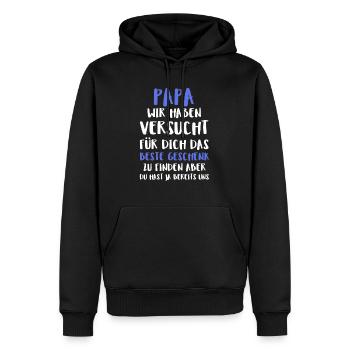 Papa Wir Haben Versucht Für Dich Das Beste Ge - Männer Premium Bio Hoodie - Schwarz - Vorne - Nico (187cm)