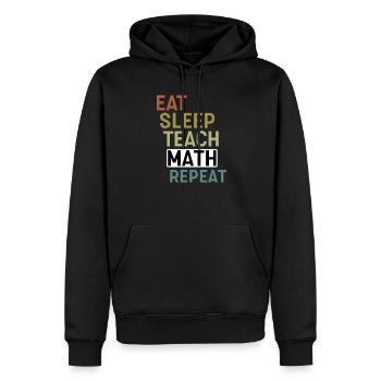 Eat Sleep Teach Math repeat Math Teacher - Men’s Premium Organic Hoodie - black - Front - Nico (187cm)