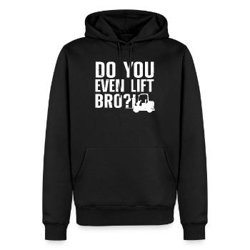 Do You Even Lift Bro Tractor Tee - Men’s Premium Organic Hoodie - black - Front - Nico (187cm)