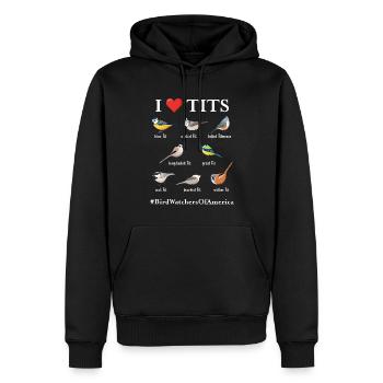 I love Tits #BirdWatchersOfAmerica Funny Bird - Men’s Premium Organic Hoodie - black - Front - Nico (187cm)