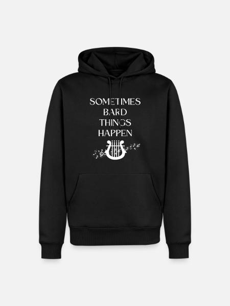 Sometimes Bard Thins Happen - Men’s Premium Organic Hoodie - black