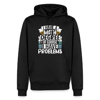 J’ai un diplôme en mathématiques bien sûr j’ai des problèmes - Sweat à capuche Premium bio Homme - noir - Devant - Nico (187cm)