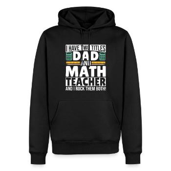 J’ai deux titres Papa et Professeur de mathématiques - Sweat à capuche Premium bio Homme - noir - Devant - Nico (187cm)