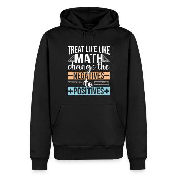 Traiter la vie comme les mathématiques changent les négatifs en - Sweat à capuche Premium bio Homme - noir - Devant - Nico (187cm)