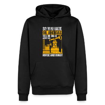 Hate Oil And Gas Tell Me More About Pants And Buggy - Men’s Premium Organic Hoodie - black - Front - Nico (187cm)