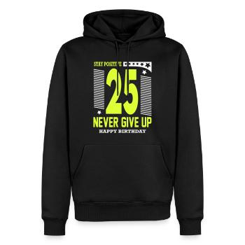 Happy Birthday 25 Stay Positive Never Give Up - Männer Premium Bio Hoodie - Schwarz - Vorne - Nico (187cm)