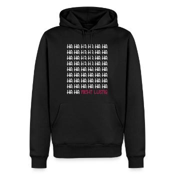 Ha Ha Ha Ha Ha Ha Ha Ha Ha Ha Ha Ha nicht lustig - Männer Premium Bio Hoodie - Schwarz - Vorne - Nico (187cm)