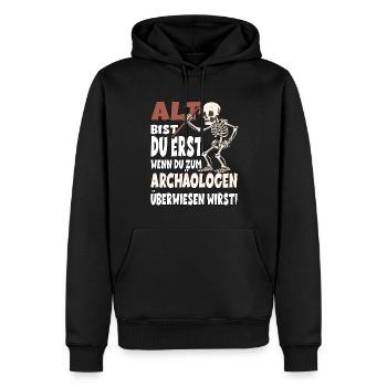 ALT BIST DU ERST WENN DU ZUM ARCHÄOLOGEN - Männer Premium Bio Hoodie - Schwarz - Vorne - Nico (187cm)