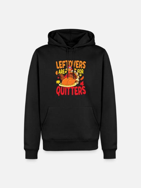 Leftovers Are For Quitters - Männer Premium Bio Hoodie - Schwarz