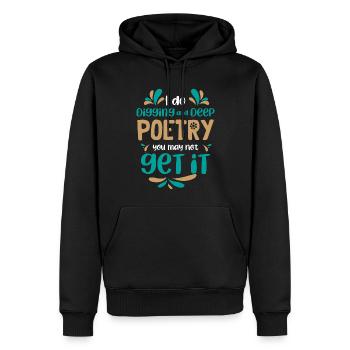 Ich grabe und tiefe Poesie - Poet Poetry - Männer Premium Bio Hoodie - Schwarz - Vorne - Nico (187cm)