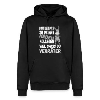 Dann Geh Doch Zu Deinen Neuen Kollegen Du Verräter - Männer Premium Bio Hoodie - Schwarz - Vorne - Nico (187cm)