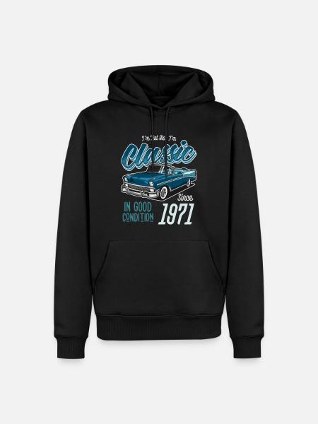 I'm Not Old I'm Classic Car Vintage Born In 1971 - Men’s Premium Organic Hoodie - black
