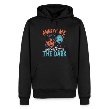Annoy Me And You Act In The Dark - Männer Premium Bio Hoodie - Schwarz - Vorne - Nico (187cm)