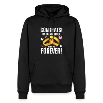 Congrats On Being Stuck With Me Forever - Männer Premium Bio Hoodie - Schwarz - Vorne - Nico (187cm)