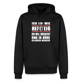 Ich Bin Wie Hefeteig Zugedeckt In Ruhe Gelassen - Männer Premium Bio Hoodie - Schwarz - Vorne - Nico (187cm)