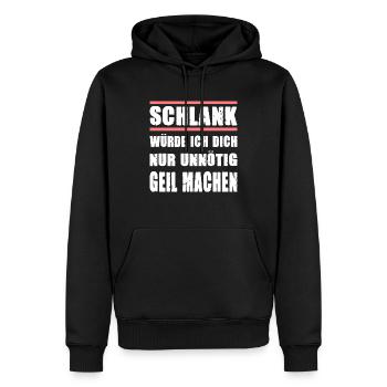 Schlank Würde Ich Dich Nur Unnötig Geil Machen - Männer Premium Bio Hoodie - Schwarz - Vorne - Nico (187cm)