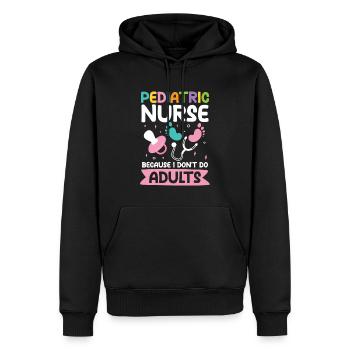 Pediatric Nurse Because I Don't Do Adults - Männer Premium Bio Hoodie - Schwarz - Vorne - Nico (187cm)