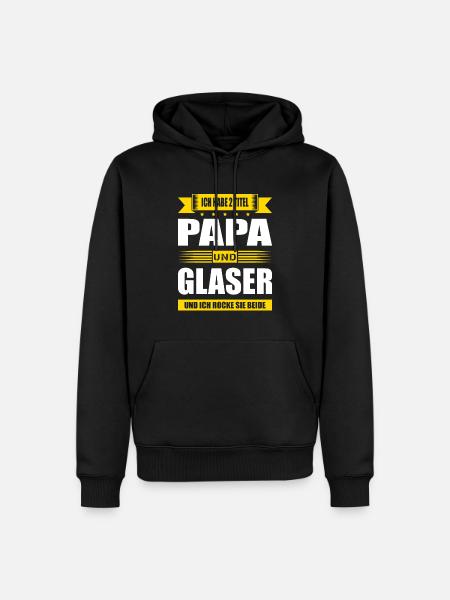 Zwei Titel Papa Und Glaser Spruch Glasbau - Männer Premium Bio Hoodie - Schwarz