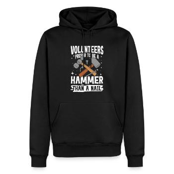 Volunteers Prefer To Be A Hammer Than A Nail - Männer Premium Bio Hoodie - Schwarz - Vorne - Nico (187cm)