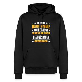 Hättest Du In Der Schule Aufgepasst Heizungsbauer - Männer Premium Bio Hoodie - Schwarz - Vorne - Nico (187cm)