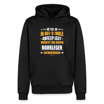 Hättest Du Mal In Der Schule Aufgepasst Rohrleger - Männer Premium Bio Hoodie - Schwarz - Vorne - Nico (187cm)