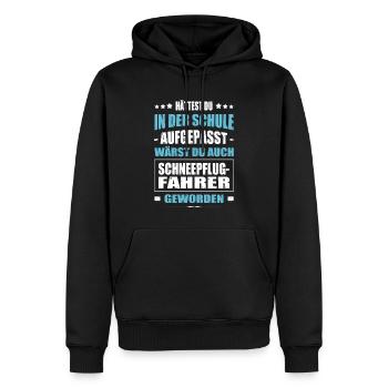 Hättest In Der Schule Aufgepasst Schneepflugfahrer - Männer Premium Bio Hoodie - Schwarz - Vorne - Nico (187cm)