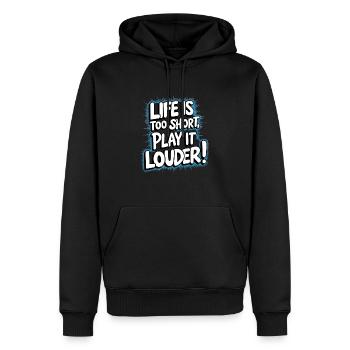 Life Is Too Short Play It Louder! - Männer Premium Bio Hoodie - Schwarz - Vorne - Nico (187cm)