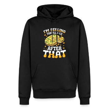 I'm Feeling Tortilla-ly Satisfied After That - Männer Premium Bio Hoodie - Schwarz - Vorne - Nico (187cm)