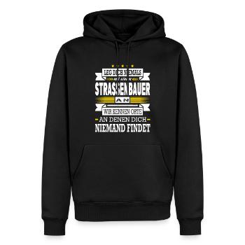 Leg Dich Niemals Mit Einem Strassenbauer An - Männer Premium Bio Hoodie - Schwarz - Vorne - Nico (187cm)