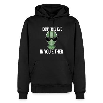 I Don't Believe In You Either - Alien Design - Men’s Premium Organic Hoodie - black - Front - Nico (187cm)