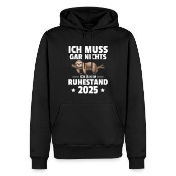 Ich Muss Gar Nichts Ich Bin Im Ruhestand 2025 - Männer Premium Bio Hoodie - Schwarz - Vorne - Nico (187cm)