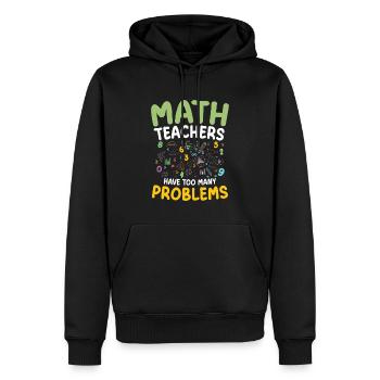 Math teachers have too many problems with STEM education - Men’s Premium Organic Hoodie - black - Front - Nico (187cm)