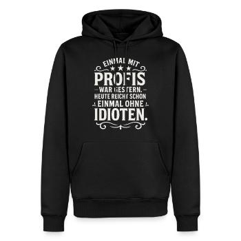 Working with professionals for once Funny saying - Men’s Premium Organic Hoodie - black - Front - Nico (187cm)