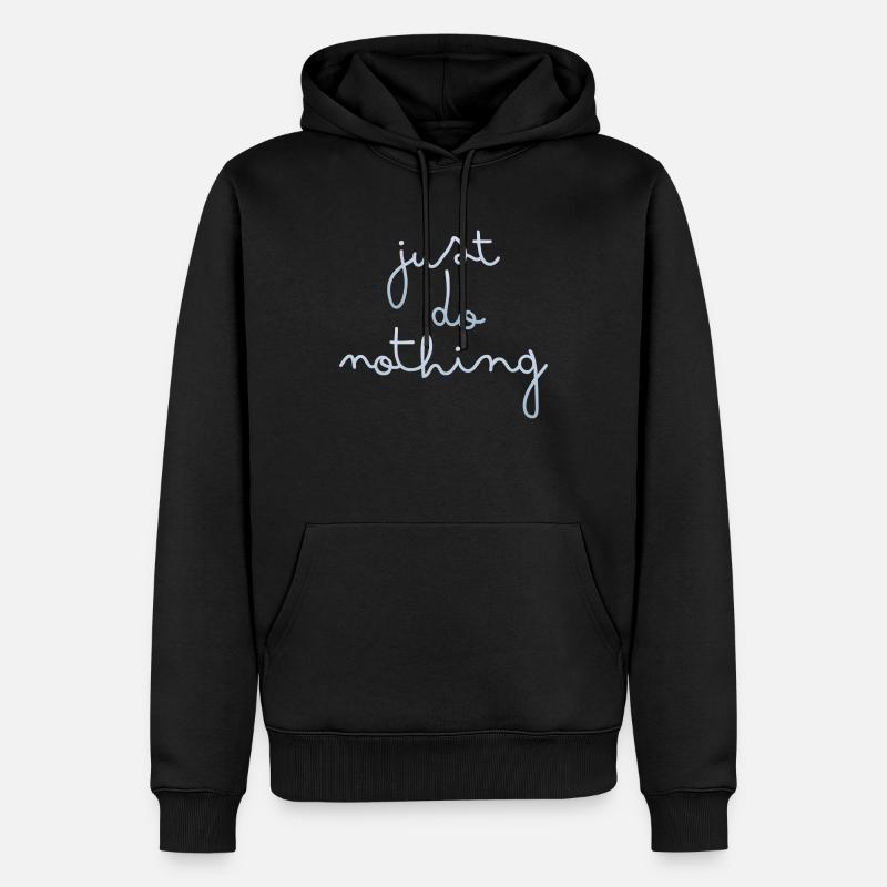just do nothing - Männer Premium Bio Hoodie - Schwarz