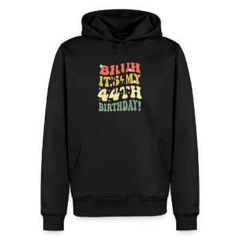Bruh It's My 44th Birthday Gifts For Men & Women - Men’s Premium Organic Hoodie - black - Front - Nico (187cm)