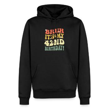 Bruh It's My 42nd Birthday Gifts For Men & Women - Men’s Premium Organic Hoodie - black - Front - Nico (187cm)